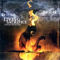 Living Sacrifice - Conceived in Fire